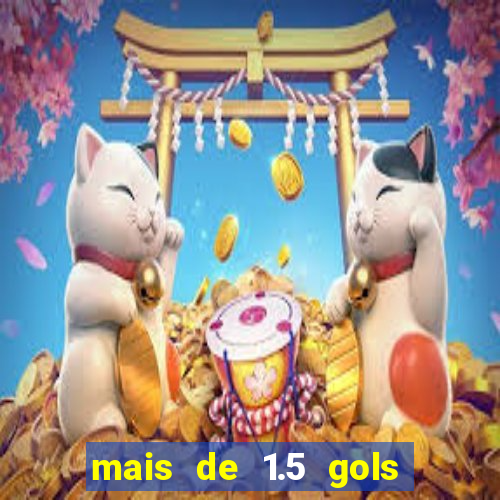 mais de 1.5 gols o que significa